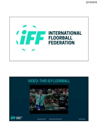 VIDEO: THIS IS FLOORBALL  22/10/2018  International Floorball Federation  The head organisation