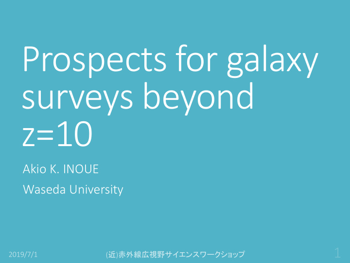 prospects for galaxy surveys beyond z 10