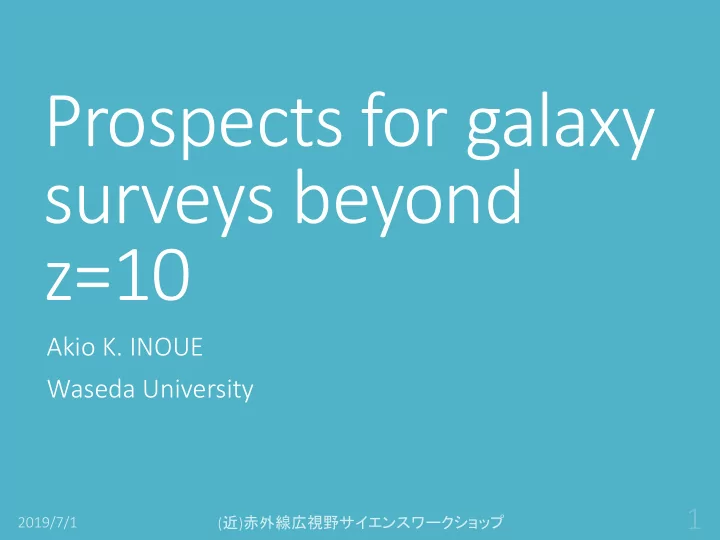 prospects for galaxy surveys beyond z 10