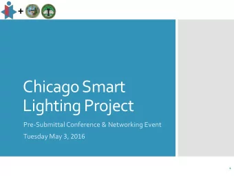 Chicago Smart  Lighting Project  Pre-Submittal Conference &amp; Networking Event Tuesday May 3,