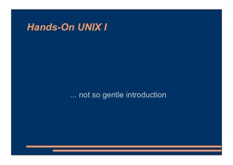 Hands-On UNIX I  ... not so gentle introduction  Conventions  #  type this as root on the command