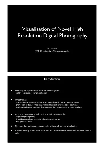 Visualisation of Novel High  Resolution Digital Photography  Paul Bourke  iVEC @ University of