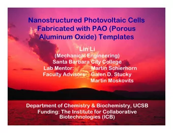 Nanostructured Photovoltaic Cells  Fabricated with PAO (Porous  Aluminum Oxide) Templates  Lin Li