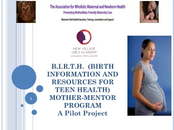 MOTHER-MENTOR  1  PROGRAM A Pilot Project T HE A SSOCIATION FOR W HOLISTIC M ATERNAL AND N EWBORN H
