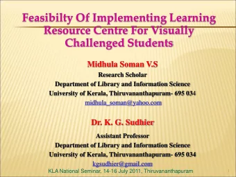 Resource Centre For Visually  Challenged Students  Midhula Soman V.S  Research Scholar  Department