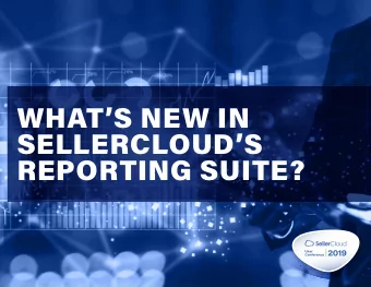 WHATS NEW IN  SELLERCLOUDS  REPORTING SUITE?  REPORTING  ENHANCEMENTS  We added many new