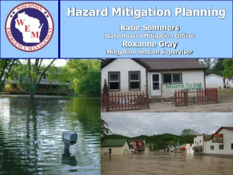 Hazard Mitigation Planning  Katie Sommers  State Hazard Mitigation Officer  Roxanne Gray