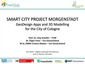 SMART CITY PROJECT MORGENSTADT  GeoDesign Apps and 3D Modelling  for the City of Cologne Prof. Dr.