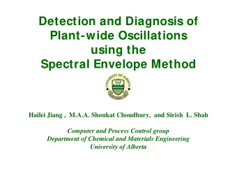 Detection and Diagnosis of  Plant-wide Oscillations  using the  Spectral Envelope Method  Hailei