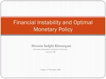 Financial Instability and Optimal  Monetary Policy  Hossein Sedghi-Khorasgani  Economics