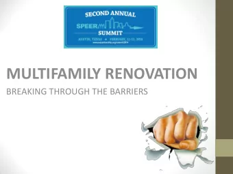 MULTIFAMILY RENOVATION  BREAKING THROUGH THE BARRIERS  How to  manage  quality so  that it