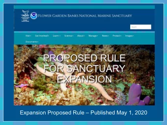 Expansion Proposed Rule  Published May 1, 2020  Flower Garden Banks  National Marine Sanctuary