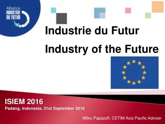 Industrie du Futur  Industry of the Future  ISIEM 2016  Padang, Indonesia, 21st September 2016