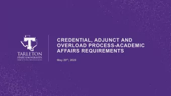CREDENTIAL, ADJUNCT AND  OVERLOAD PROCESS-ACADEMIC  AFFAIRS REQUIREMENTS May 29 th , 2020