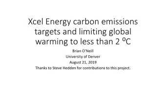targets and limiting global warming to less than 2 C  Brian ONeill  University of Denver