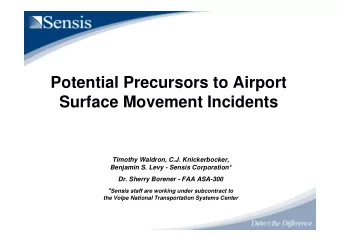 Potential Precursors to Airport  Surface Movement Incidents  Timothy Waldron, C.J. Knickerbocker,