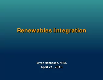 Renewables I ntegration  Bryan Hannegan, NREL  April 21, 2016  Cochran et al., NREL Pub 62607, 2015