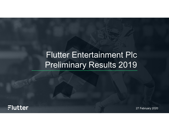 flutter entertainment plc preliminary results 2019