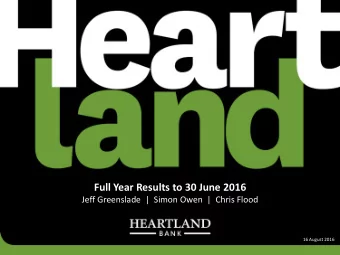 Full Year Results to 30 June 2016  Jeff Greenslade  |  Simon Owen  |  Chris Flood  16 August 2016