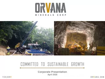 COMMITTED TO SUSTAINABLE GROWTH  Corporate Presentation  April 2020  T S X | O R V  O R V A N A . C
