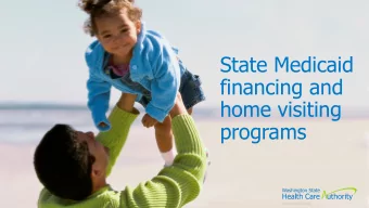 financing and  home visiting  programs  HCA 60-0017 (4/19)  State Medicaid financing and home