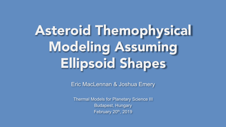 asteroid themophysical modeling assuming ellipsoid shapes