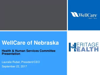 WellCare of Nebraska  THIS AREA CAN BE  LEFT BLANK or ADD A  Health &amp; Human Services Committee