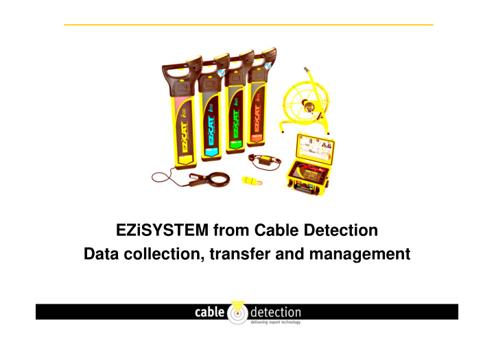 ezisystem from cable detection data collection transfer