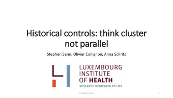 His  istoric  ical c  l controls  ls: t  : thin  ink c  clu  luster  not parallel  Stephen Senn,
