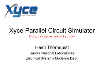 Xyce Parallel Circuit Simulator  http://xyce.sandia.gov  Heidi Thornquist  Sandia National