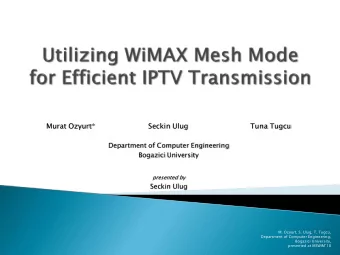 Murat Ozyurt*  Seckin Ulug  Tuna Tugcu  Department of Computer Engineering  Bogazici University