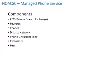 Components  PBX (Private Branch Exchange)  Features  Phones  District Network  Phone