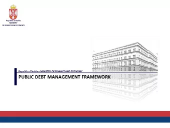 PUBLIC DEBT MANAGEMENT FRAMEWORK  Republic of Serbia  MINISTRY OF FINANCE AND ECONOMY