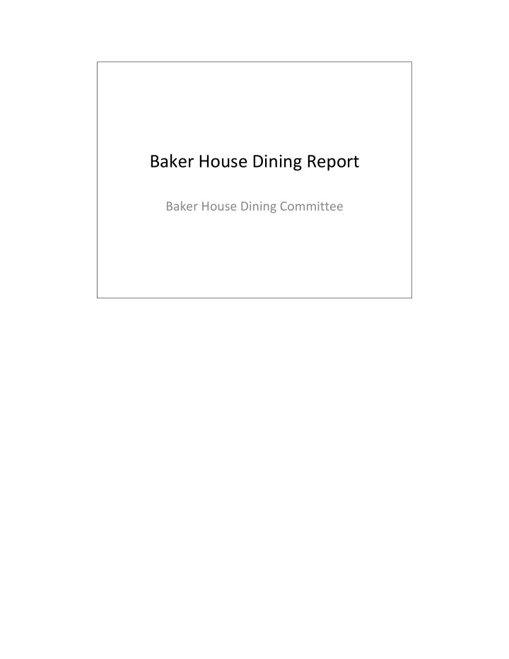 baker house dining report