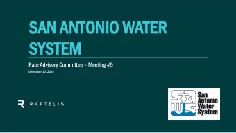 SAN ANT  AN ANTONIO W  ONIO WATER  TER  SYS  SYSTEM  TEM Rate Advisory Committee  Meeting #5