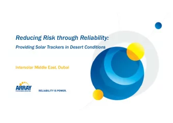 Reducing Risk through Reliability:  Providing Solar Trackers in Desert Conditions  Intersolar
