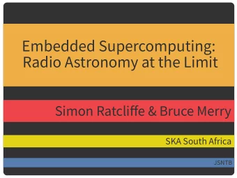 Embedded Supercomputing:  (to combat the malaise that is big sofuware)  Radio Astronomy at the
