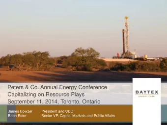 Peters &amp; Co. Annual Energy Conference  Capitalizing on Resource Plays  September 11, 2014,