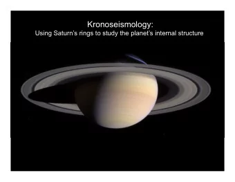 Kronoseismology:  Using Saturns rings to study the planets internal structure  Informa(on