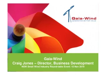 Gaia-Wind  Craig Jones  Director, Business Development  NSW Small Wind Industry Round-table