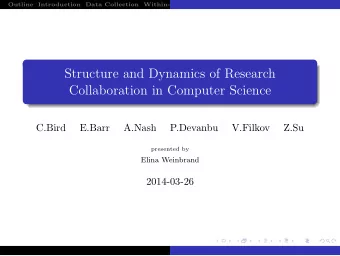 Structure and Dynamics of Research  Collaboration in Computer Science  C.Bird  E.Barr  A.Nash