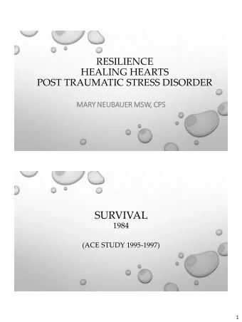 SURVIVAL  1984  (ACE STUDY 1995-1997)  1  Demonstrate a visual integration of  healing hearts