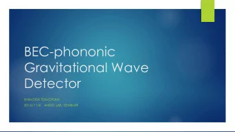 BEC-phononic  Gravitational Wave  Detector  SHIMODA TOMOFUMI  2016/11/4    ANDO LAB. SEMINAR  Paper