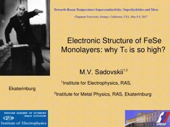 Electronic Structure of FeSe Monolayers: why   is so high?  M.V. Sadovskii  1,2 1 Institute for
