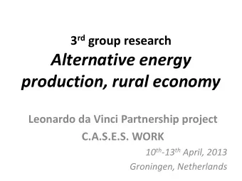 production, rural economy  Leonardo da Vinci Partnership project  C.A.S.E.S. WORK 10 th -13 th