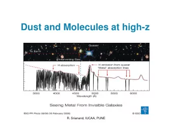 Dust and Molecules at high-z  R. Srianand, IUCAA, PUNE C OLLABORATORS :  Patrick Petitjean, IAP