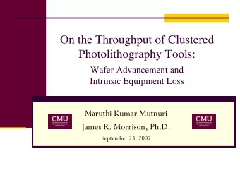 On the Throughput of Clustered  Photolithography Tools:  Wafer Advancement and  Intrinsic Equipment