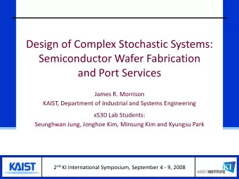 Semiconductor Wafer Fabrication  and Port Services  James R. Morrison  KAIST, Department of
