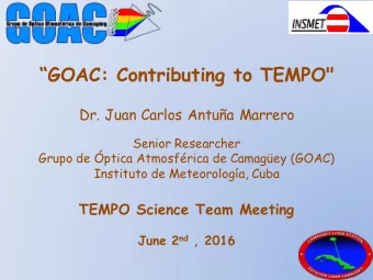 GOAC: Contributing to TEMPO&quot;  Dr. Juan Carlos Antua Marrero  Senior Researcher  Grupo de