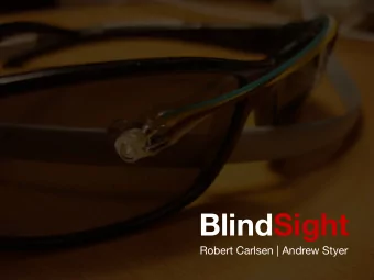 BlindSight  Robert Carlsen | Andrew Styer  Concept  Explore synesthesia by associating  certain